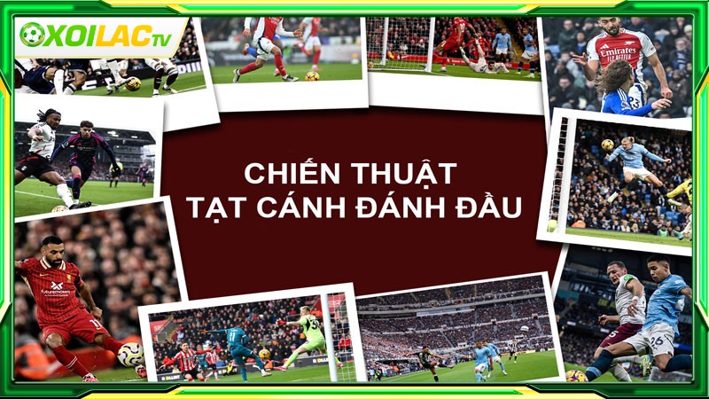 Chiến thuật tạt cánh đánh đầu là như thế nào?