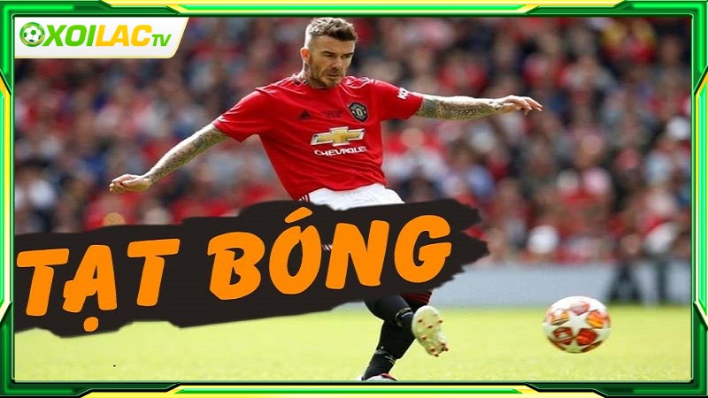 Tạt bóng là gì?