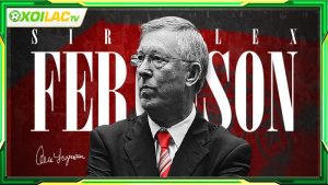 Tiểu sử huấn luyện viên Sir Alex Ferguson