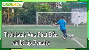 Kỹ thuật đá phạt đền là gì?
