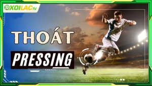 Kỹ thuật thoát Pressing là gì?