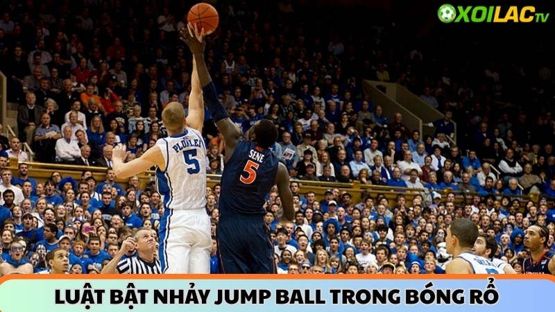 Luật bật nhảy jump ball